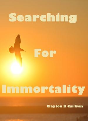 Cover of the book Searching For Immortality by Chris White