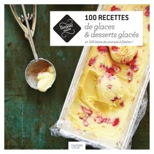 Cover of the book 100 recettes de glaces et desserts glacés by Cameron S. Matthews