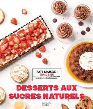 Cover of the book Desserts aux sucres naturels by Aurélie Tixier
