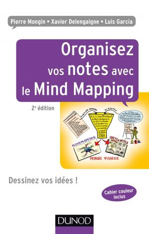 Cover of the book Organisez vos notes avec le Mind Mapping - 2e éd. by Bruno Garnier, Jean-Louis Auduc, Bruno Pronzato
