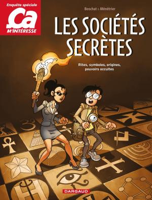 Book cover of Ça m'intéresse - Tome 3 - Les Sociétés secrètes