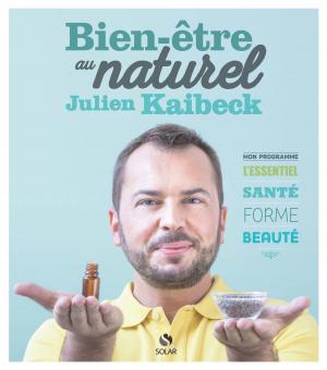 Cover of the book Bien-être au naturel de Julien Kaibeck by Nicole RENAUD