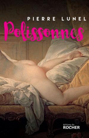 Cover of the book Polissonnes by Bernard Brigouleix, Michèle Gayral