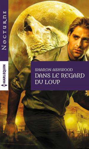 Cover of the book Dans le regard du loup by Stacey Kayne