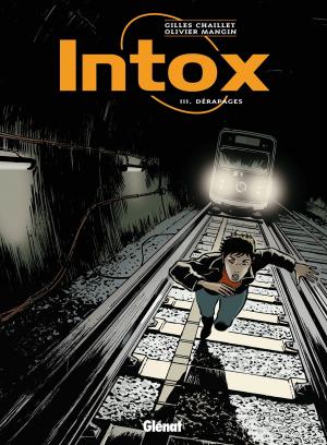 Cover of the book Intox - Tome 03 by Lylian, Laurence Baldetti, Pierre Bottero, Loïc Chevallier