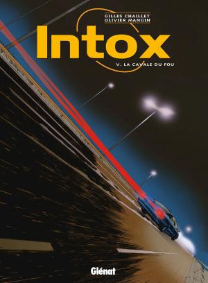 Cover of the book Intox - Tome 05 by Davide Goy, Luca Blengino, Antonio Palma, Paulin Ismard, Arancia Studio