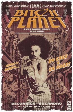 Cover of the book Bitch Planet - Tome 01 by Kelly Sue DeConnick, Christopher Sebela, Ryan Sook, Geraldo Borges
