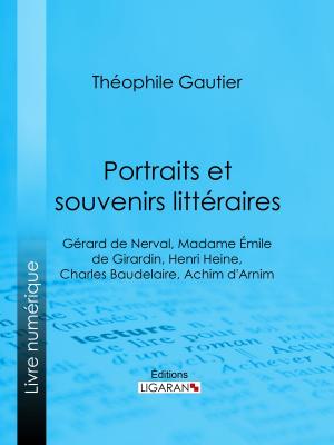 Cover of the book Portraits et souvenirs littéraires by Xavier Eyma, Ligaran