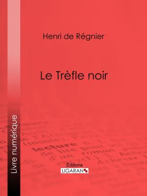 Cover of the book Le Trèfle noir by Alphonse Karr, Alexandre Dumas, Ligaran