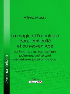 Cover of the book La magie et l'astrologie dans l'Antiquité et au Moyen Age by Théophile Gautier, Ligaran