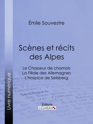 Cover of the book Scènes et récits des Alpes by Léo Claretie, Ligaran