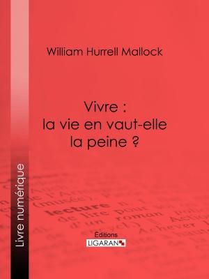 Cover of the book Vivre : la vie en vaut-elle la peine ? by Albert Glatigny, Anatole France, Ligaran