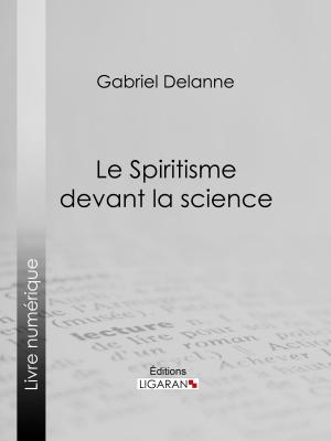 Cover of the book Le Spiritisme devant la science by Hector Malot, Ligaran