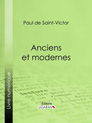 Cover of the book Anciens et modernes by Amédée Pommier, Ligaran