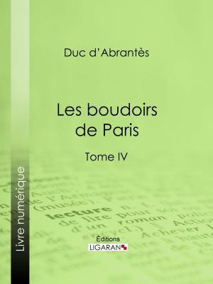 Cover of the book Les Boudoirs de Paris by Gustave Aimard, Ligaran