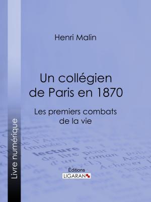 Cover of the book Un collégien de Paris en 1870 by Savinien Lapointe, Pierre-Jean de Béranger, Ligaran