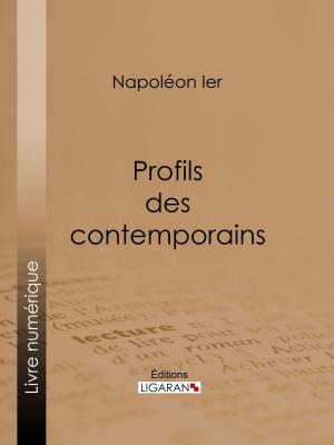 Cover of the book Profils des contemporains by Xavier Forneret, Ligaran
