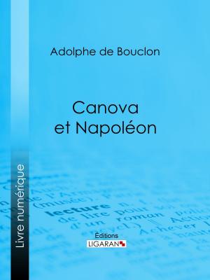 Cover of the book Canova et Napoléon by Paul Bourget, Ligaran