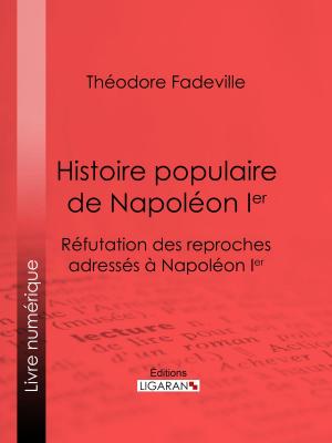 Cover of the book Histoire populaire de Napoléon Ier by Maurice Leblanc, Ligaran