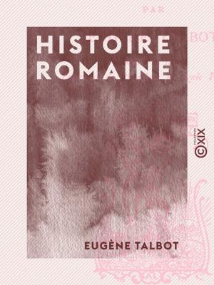 Cover of the book Histoire romaine by Auguste Comte