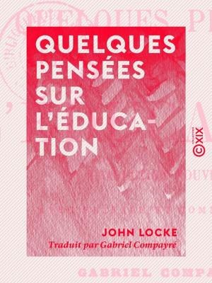 Cover of the book Quelques pensées sur l'éducation by Albert Réville, Charles Poirée de Garcin