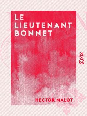 Cover of the book Le Lieutenant Bonnet by Paul Lacroix