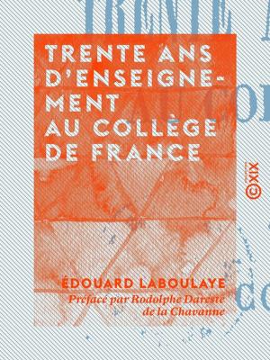 Cover of the book Trente ans d'enseignement au Collège de France by Pierre Lasserre