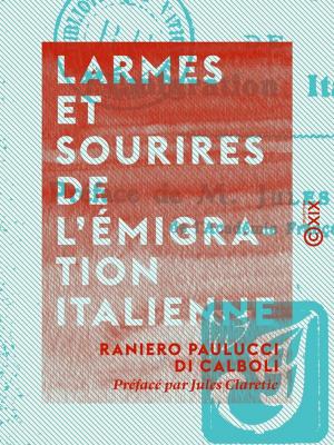Cover of the book Larmes et Sourires de l'émigration italienne by Armand Silvestre