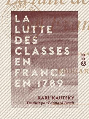 Cover of the book La Lutte des classes en France en 1789 by Champfleury