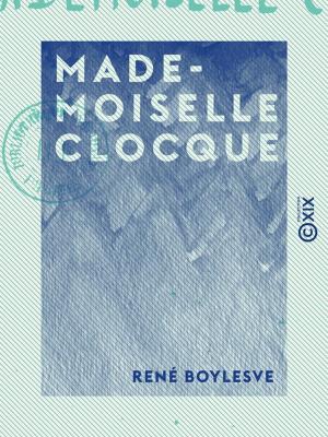 Cover of the book Mademoiselle Clocque by Champfleury