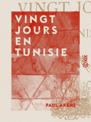 Cover of the book Vingt jours en Tunisie by Louis Dépret