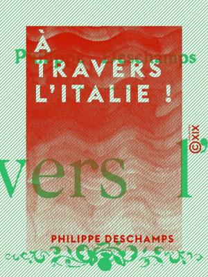 Cover of the book À travers l'Italie ! by Ernest Daudet
