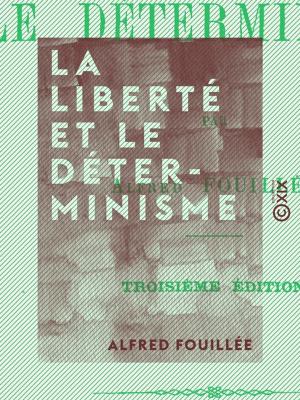 Cover of the book La Liberté et le Déterminisme by Théophile Gautier