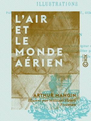 Cover of the book L'Air et le monde aérien by Gustave Aimard, Jules-Berlioz d' Auriac