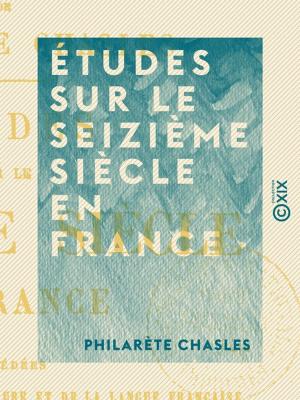 bigCover of the book Études sur le seizième siècle en France by 