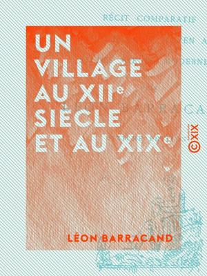 Cover of the book Un village au XIIe siècle et au XIXe by Thomas Wright, Amédée Pichot