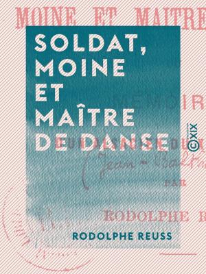 Cover of the book Soldat, moine et maître de danse by George Sand, Solange Clésinger-Sand, Auguste Clésinger