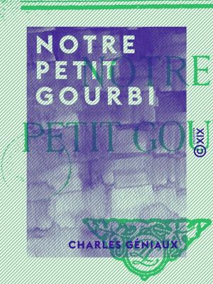 Cover of the book Notre petit gourbi by Édouard Fournier