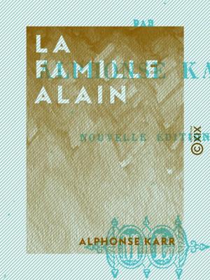 Cover of the book La Famille Alain by Paul Bourget, Hippolyte-Adolphe Taine