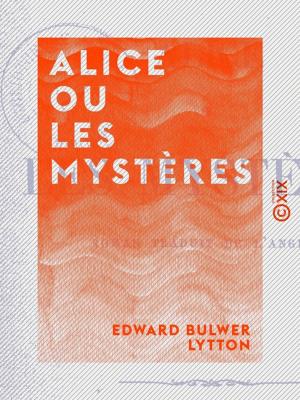 Cover of the book Alice ou les Mystères by Paul Lacroix, Laure Surville
