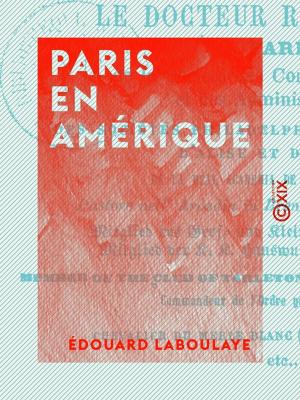 Cover of the book Paris en Amérique by Léon Gozlan