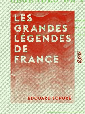 Cover of the book Les Grandes Légendes de France by Jules Blondin, Henri Poincaré