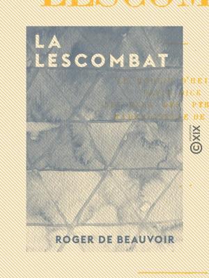 Cover of the book La Lescombat by Émile Bergerat