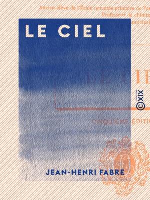 Cover of the book Le Ciel by Philippe Tamizey de Larroque