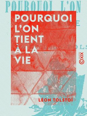 Cover of Pourquoi l'on tient à la vie