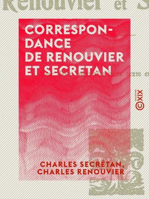 Cover of the book Correspondance de Renouvier et Secretan by Augustin Thierry, Claude-Henri de Saint-Simon