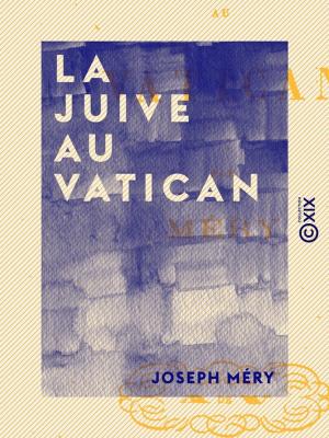 Cover of the book La Juive au Vatican by Émilie Lerou, Marcel Schwob