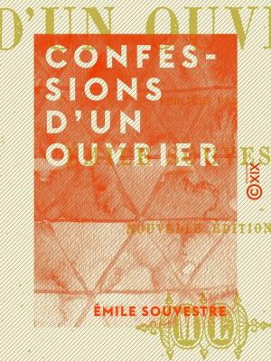 Cover of the book Confessions d'un ouvrier by Alphonse Daudet, Émile Bergerat