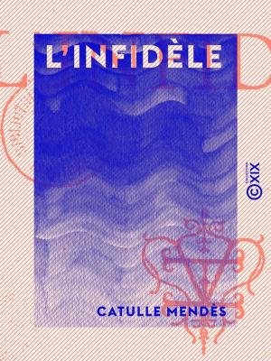 Cover of the book L'Infidèle by Anna de Noailles