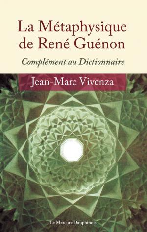 Cover of the book La Métaphysique de René Guénon by Patrick Burensteinas